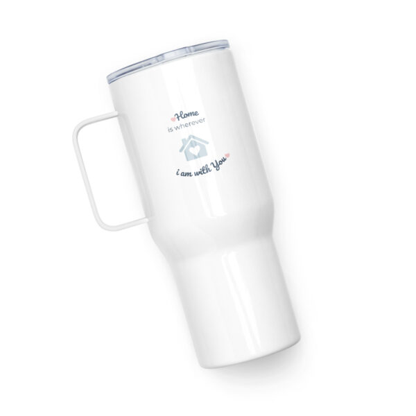 Home Is Wherever I Am With You Travel Mug